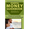 Essential Money Guidebook: Simple and Sustainable Personal Finance for Real People