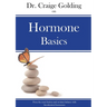Dr Craige Golding on Hormone Basics: Press the reset button and reclaim balance with bio-identical hormones