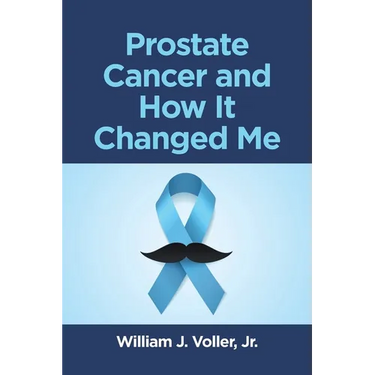 Prostate Cancer and How It Changed Me