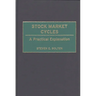 Stock Market Cycles: A Practical Explanation