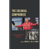 The Colonial Compromise: The Threat of the Gospel to the Indigenous Worldview