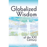 Globalized wisdom of the XXI century