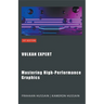 Vulkan Expert: Mastering High-Performance Graphics