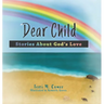 Dear Child: Stories About God's Love