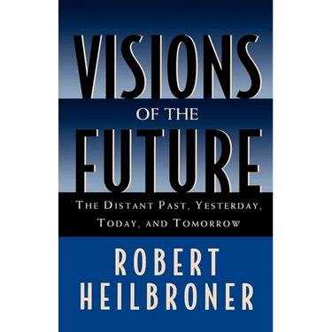 Visions of the Future: The Distant Past, Yesterday, Today, Tomorrow