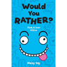 Would You Rather? Think It Over Edition: 200 Brain-Teasing Questions to Make You Think, Laugh, and Groan