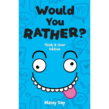 Would You Rather? Think It Over Edition: 200 Brain-Teasing Questions to Make You Think, Laugh, and Groan