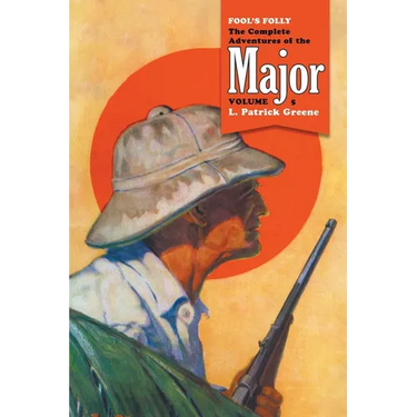 Fool's Folly: The Complete Adventures of the Major, Volume 5