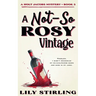 A Not So Rosy Vintage