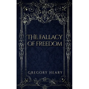 The Fallacy of Freedom