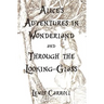 Alice's Adventures in Wonderland and Through the Looking-Glass