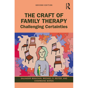 The Craft of Family Therapy: Challenging Certainties