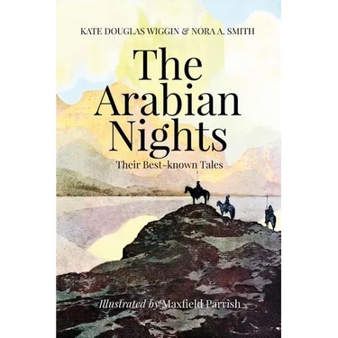 The Arabian Nights, Their Best-known Tales: Illustrated