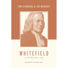 Whitefield on the Christian Life: New Birth to Enjoy God