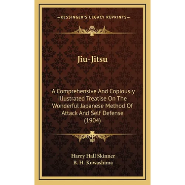 Jiu-Jitsu: A Comprehensive And Copiously Illustrated Treatise On The Wonderful Japanese Method Of Attack And Self Defense (1904)