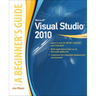 Microsoft Visual Studio 2010: A Beginner's Guide