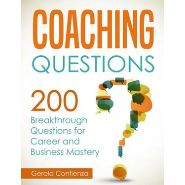 Coaching Questions: 200 Breakthrough Questions for Career and Business Mastery