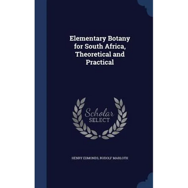 Elementary Botany for South Africa, Theoretical and Practical