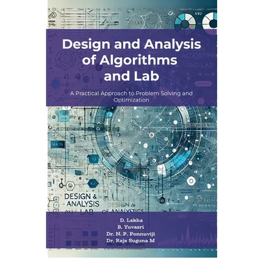 Design and Analysis of Algorithms and Lab: A Practical Approach to Problem Solving and Optimization