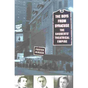The Boys from Syracuse: The Shuberts' Theatrical Empire