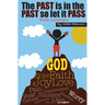 The Past is in The Past so let it Pass: For Women