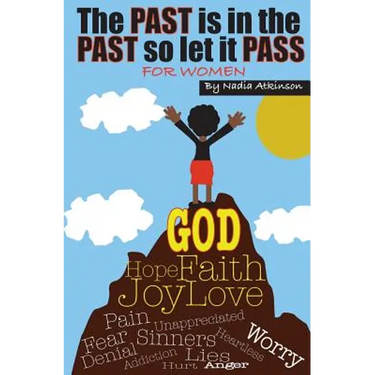 The Past is in The Past so let it Pass: For Women
