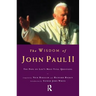 The Wisdom of John Paul II: The Pope on Life's Most Vital Questions