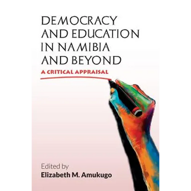 Democracy and Education in Namibia and Beyond: A Critical Appraisal