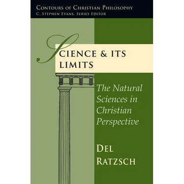 Science Its Limits: The Natural Sciences in Christian Perspective