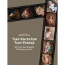 Tiny Knits for Tiny People