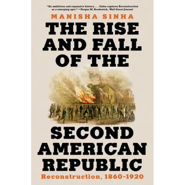 The Rise and Fall of the Second American Republic: Reconstruction, 1860-1920