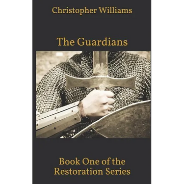 The Guardians: Book One of the Restoration Series