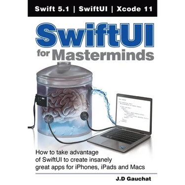 SwiftUI for Masterminds: How to take advantage of SwiftUI to create insanely great apps for iPhones, iPads, and Macs
