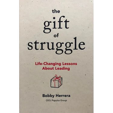 The Gift of Struggle: Life-Changing Lessons about Leading