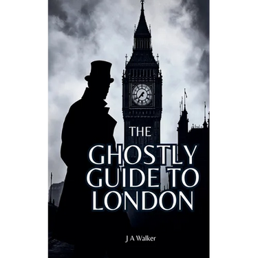 The Ghostly Guide to London