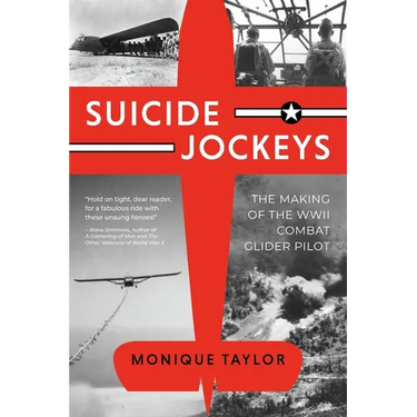 Suicide Jockeys: The Making of the WWII Combat Glider Pilot
