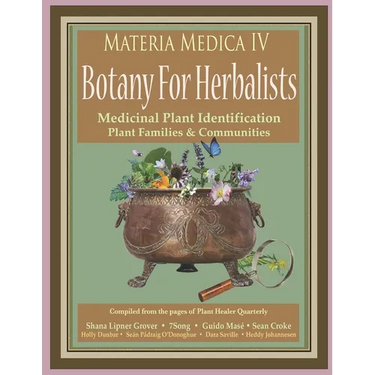 Materia Medica IV: Botany For Herbalists