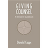 Giving Counsel: A Minister's Guidebook