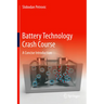Battery Technology Crash Course: A Concise Introduction