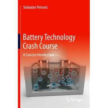 Battery Technology Crash Course: A Concise Introduction