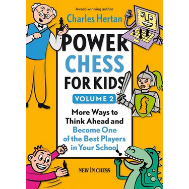 Power Chess for Kids, Volume 2: More Ways to Think Ahead and Become One of the Best Players in Your School