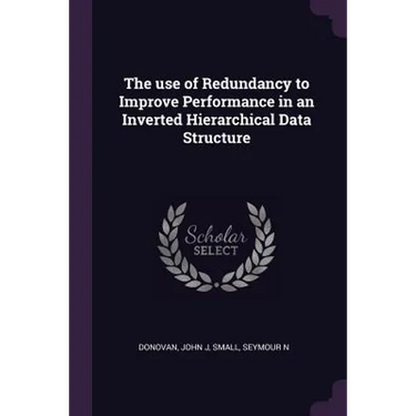 The use of Redundancy to Improve Performance in an Inverted Hierarchical Data Structure