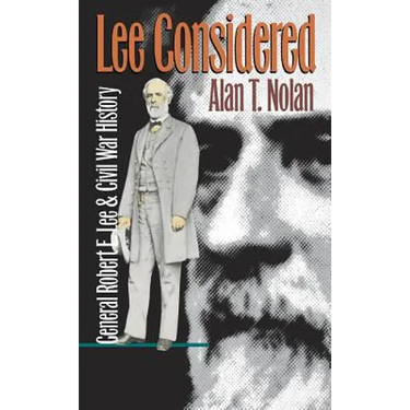 Lee Considered: General Robert E. Lee and Civil War History