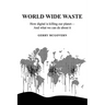 World Wide Waste: How Digital Is Killing Our Planet-and What We Can Do About It