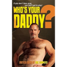 Who's Your Daddy?
