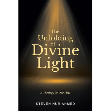 The Unfolding of Divine Light: A Theology for Our Time