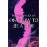 The Essential Guide on How to be a Hoe