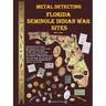 Metal Detecting Seminole Indian War Sites