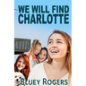 We Will Find Charlotte