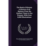The Book of History. A History of all Nations From the Earliest Times to the Present, With Over 8,000 Illustrations